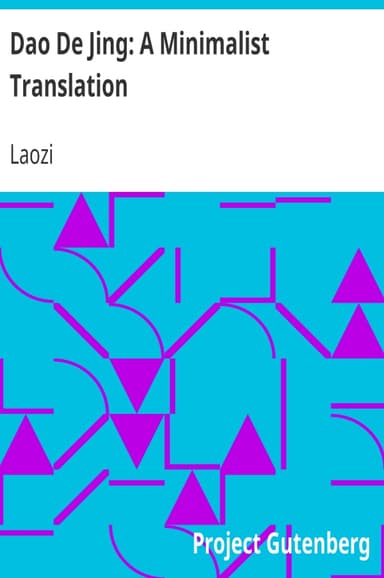 Dao De Jing: A Minimalist Translation by Laozi